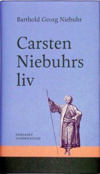 'Carsten Niebuhrs Liv' af Bartold Georg Niebuhr